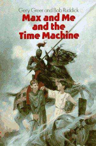 Book cover of Max and Me and the Time Machine