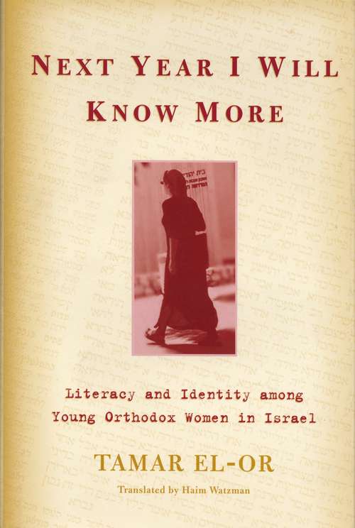 Next Year I Will Know More: Literacy and Identity among Young Orthodox Women in Israel
