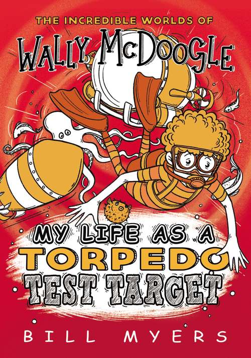 Book cover of My Life as a Torpedo Test Target (The Incredible Worlds of Wally McDoogle #6)