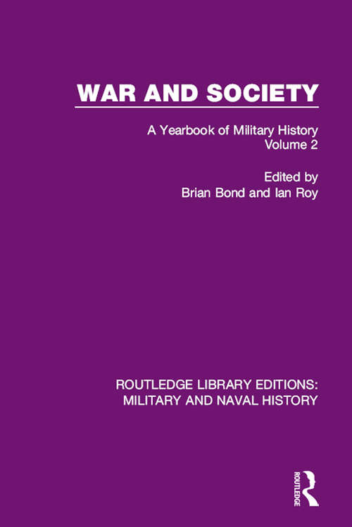 War and Society Volume 2: A Yearbook of Military History (Routledge Library Editions: Military and Naval History)