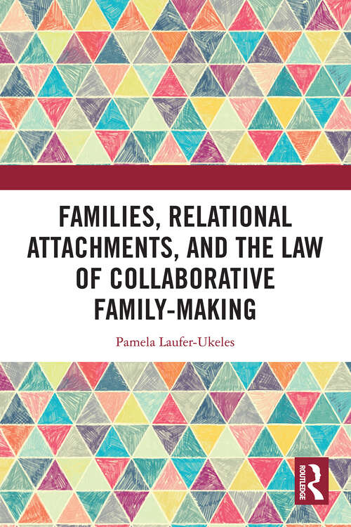 Book cover of Families, Relational Attachments, and the Law of Collaborative Family-Making (1)