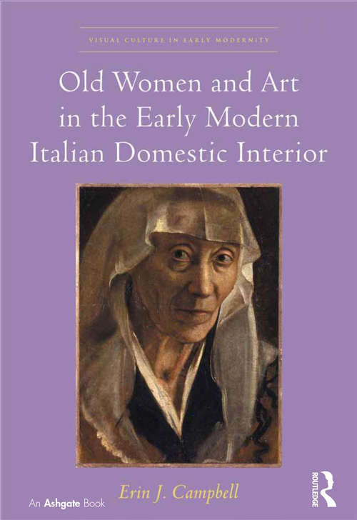 Cover image of Old Women and Art in the Early Modern Italian Domestic Interior