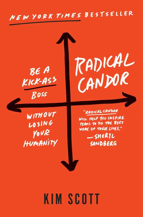 Book cover of Radical Candor: Be a Kick-Ass Boss Without Losing Your Humanity
