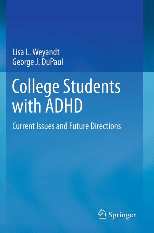 Book cover of College Students with ADHD: Current Issues and Future Directions