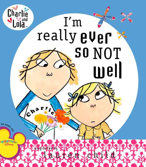 Book cover of I'm Really Ever So Not Well (Charlie and Lola)