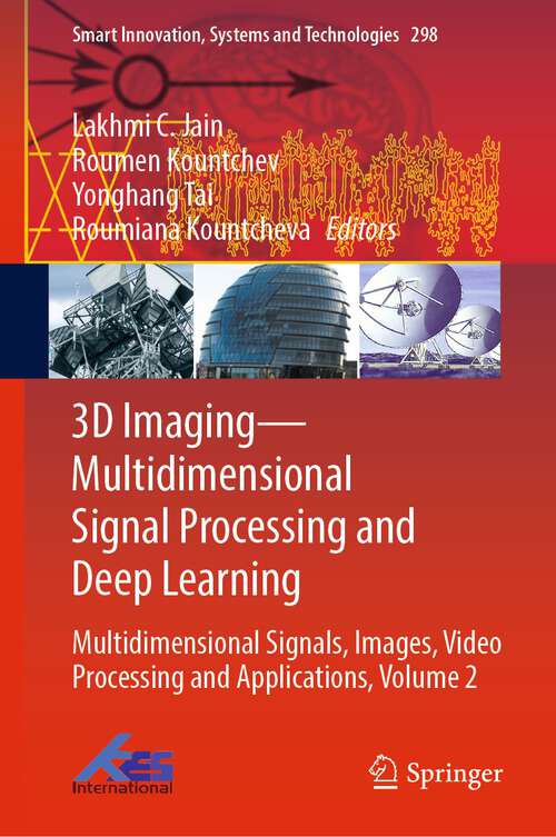 3D Imaging—Multidimensional Signal Processing and Deep Learning: Multidimensional Signals, Images, Video Processing and Applications, Volume 2 (Smart Innovation, Systems and Technologies #298)
