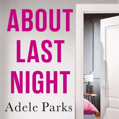 Book cover of About Last Night: A twisty, gripping novel of friendship and lies from the author of BOTH OF YOU