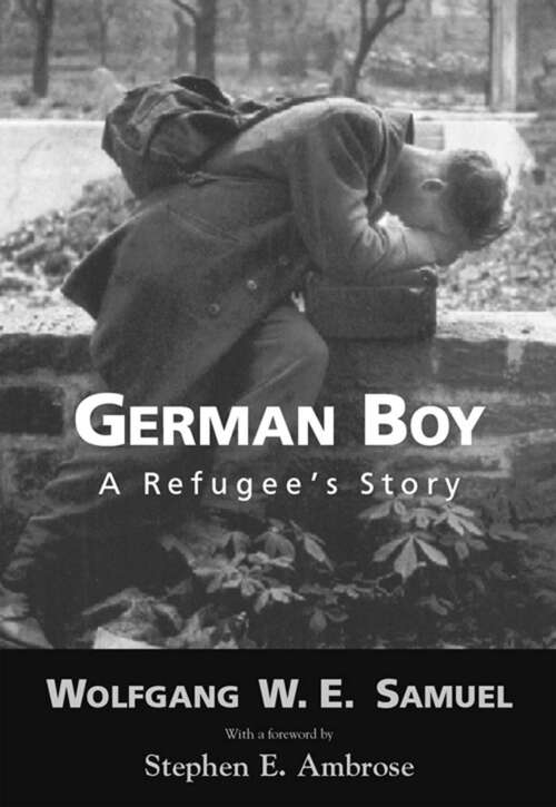 Book cover of German Boy: A Refugee’s Story (EPUB Single) (Willie Morris Books in Memoir and Biography)