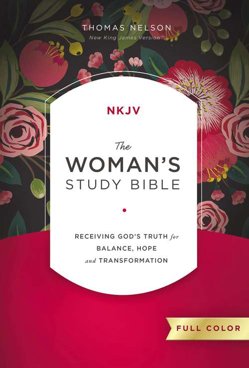 The NKJV, Woman's Study Bible, Full-Color, Ebook: Receiving God's Truth for Balance, Hope, and Transformation