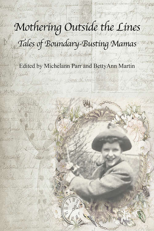 Book cover of Mothering Outside the Lines: Tales of Boundary Busting Mamas