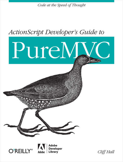 Book cover of ActionScript Developer's Guide to PureMVC: Code at the Speed of Thought