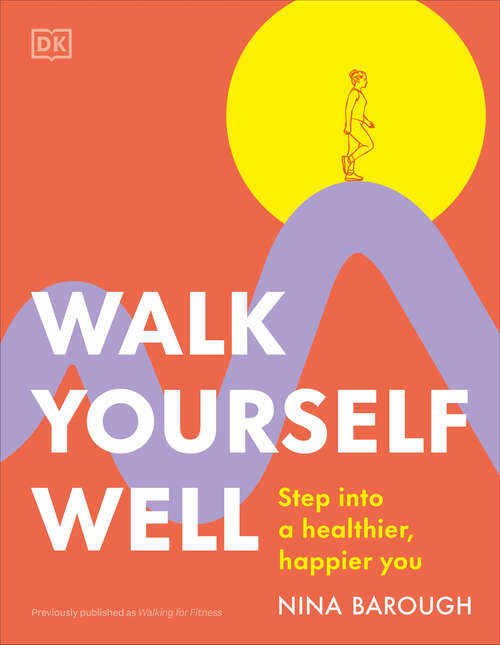 Book cover of Walk Yourself Well: Step into a Healthier, Happier You