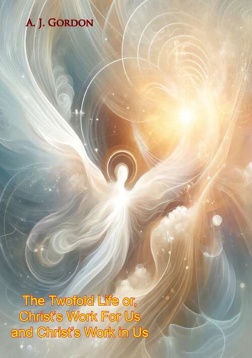 Book cover of The Twofold Life or, Christ's Work For Us and Christ's Work in Us
