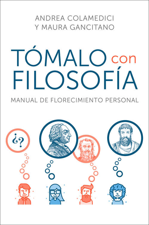Book cover of Take It Philosophically \ Tómalo con filosofía (Spanish edition): Manual de florecimiento personal