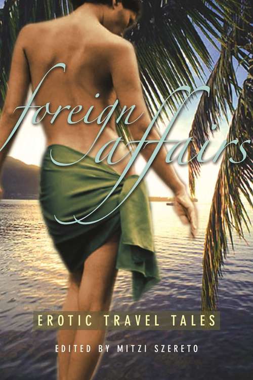Book cover of Foreign Affairs: Erotic Travel Tales