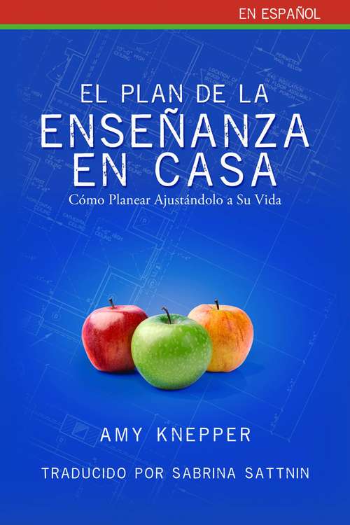 Book cover of El Plan de la Enseñanza en Casa - Cómo Planear Ajustándolo a Su Vida