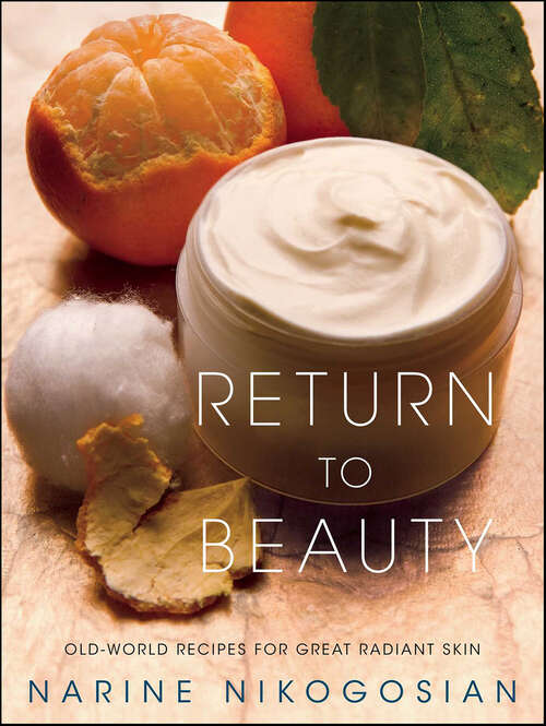 Book cover of Return to Beauty: Old-World Recipes for Great Radiant Skin
