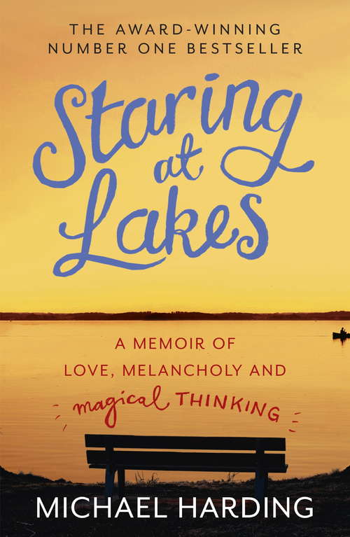 Book cover of Staring at Lakes: A memoir of love, melancholy and magical thinking