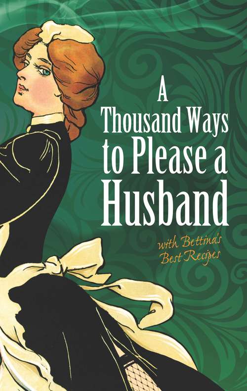 Book cover of A Thousand Ways to Please a Husband: with Bettina's Best Recipes