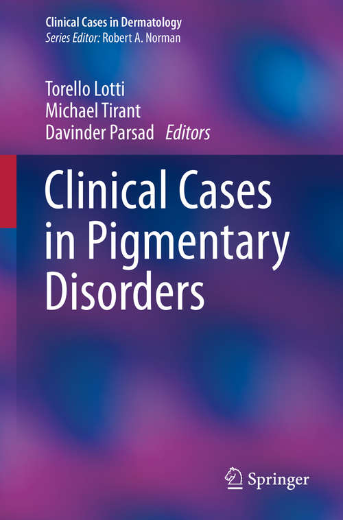 Clinical Cases in Pigmentary Disorders (Clinical Cases in Dermatology)