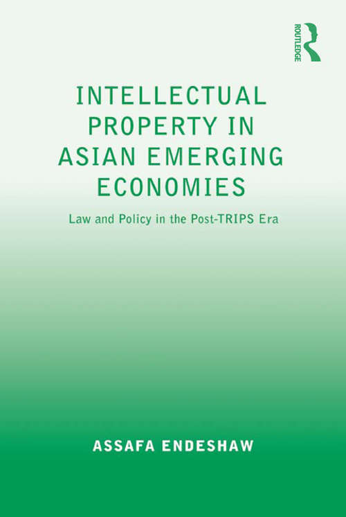 Book cover of Intellectual Property in Asian Emerging Economies: Law and Policy in the Post-TRIPS Era