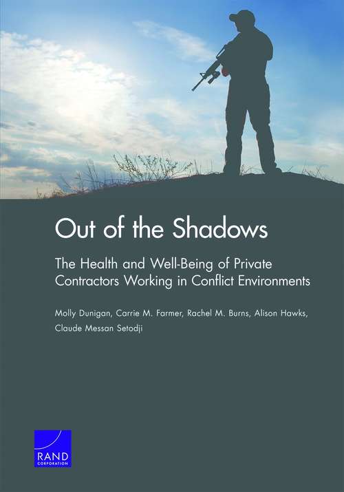 Out of the Shadows: The Health and Well-Being of Private Contractors Working in Conflict Environments