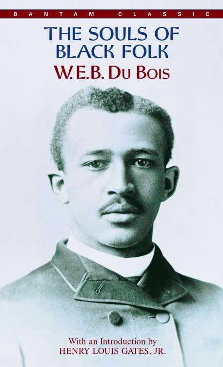 The Souls of Black Folk: The Oxford W. E. B. Du Bois (Norton Critical Editions Ser. #0)
