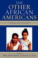 The Other African Americans: Contemporary African and Caribbean Immigrants in the United States