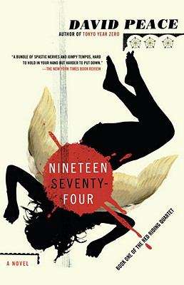 Nineteen Seventy-Four: The Red Riding Quartet, Book One (Vintage Crime/black Lizard Ser. #Vol. 1)