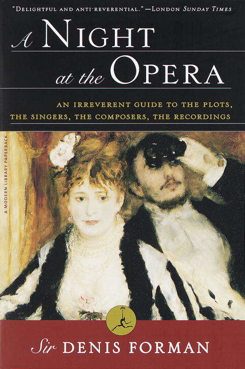 Book cover of A Night at the Opera: An Irreverent Guide to The Plots, The Singers, The Composers, The Recordings