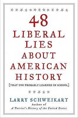 Book cover of 48 Liberal Lies About American History: (That You Probably Learned in School)