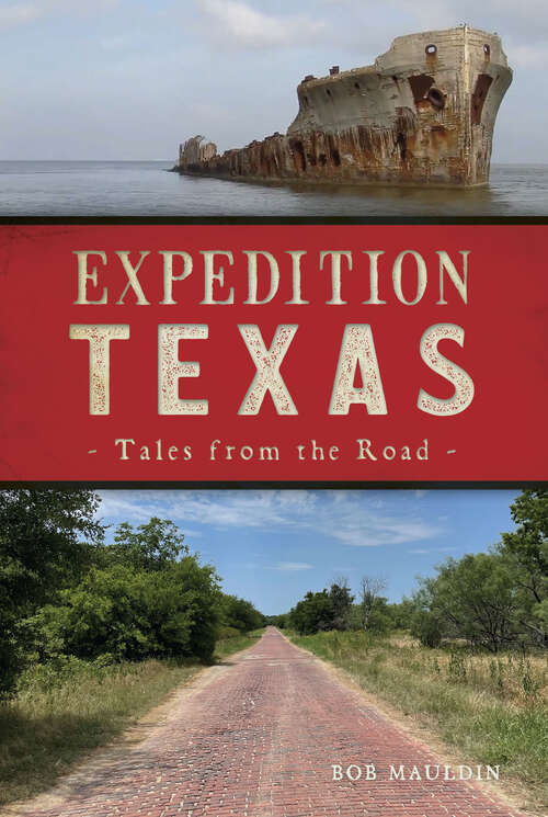 Book cover of Expedition Texas: Tales from the Road (The\history Press Ser.)