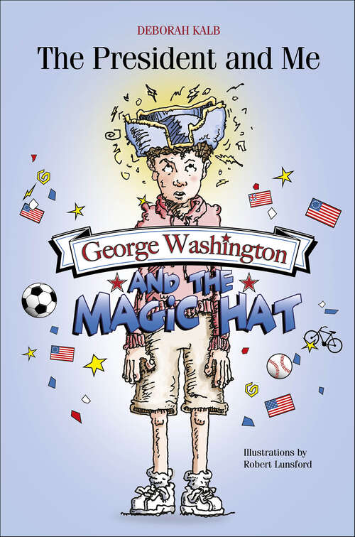 Book cover of George Washington and the Magic Hat (The President and Me)