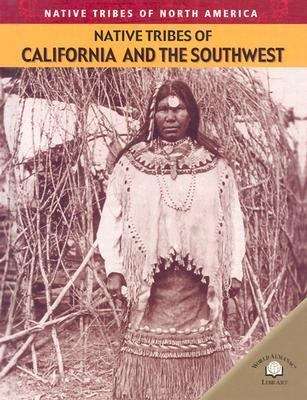 Native Tribes of California and the Southwest (Native Tribes of North America)