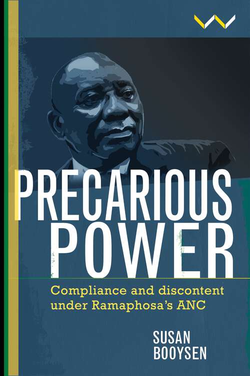 Book cover of Precarious Power: Compliance and discontent under Ramaphosa’s ANC