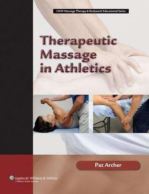 Book cover of Therapeutic Massage in Athletics (Lww Massage Therapy and Bodywork Educational Ser.)