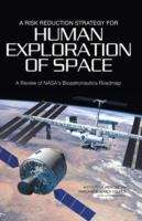 Book cover of A RISK REDUCTION STRATEGY FOR HUMAN EXPLORATION OF SPACE: A Review of NASA's Bioastronautics Roadmap