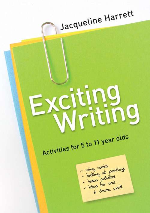 Book cover of Exciting Writing: Activities for 5 to 11 year olds