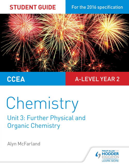 Book cover of CCEA A Level Year 2 Chemistry Student Guide: Unit 3: Further Physical and Organic Chemistry