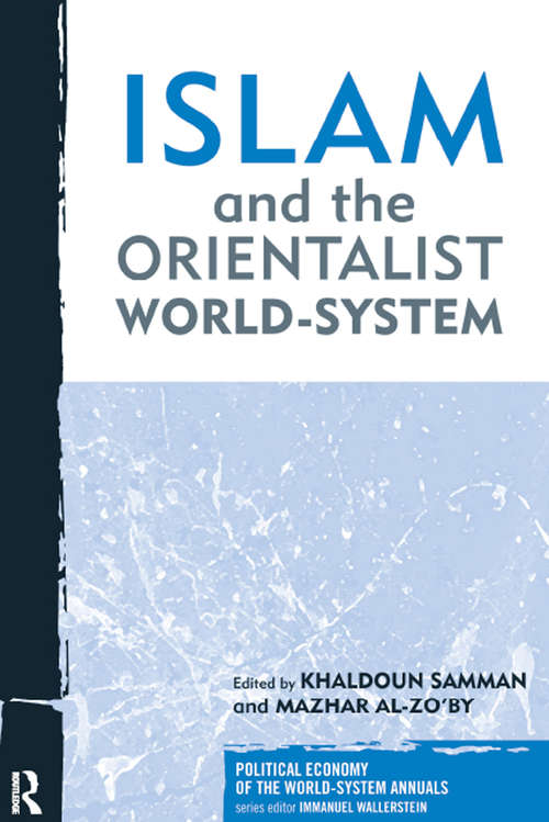 Book cover of Islam and the Orientalist World-system (Political Economy of the World-System Annuals)