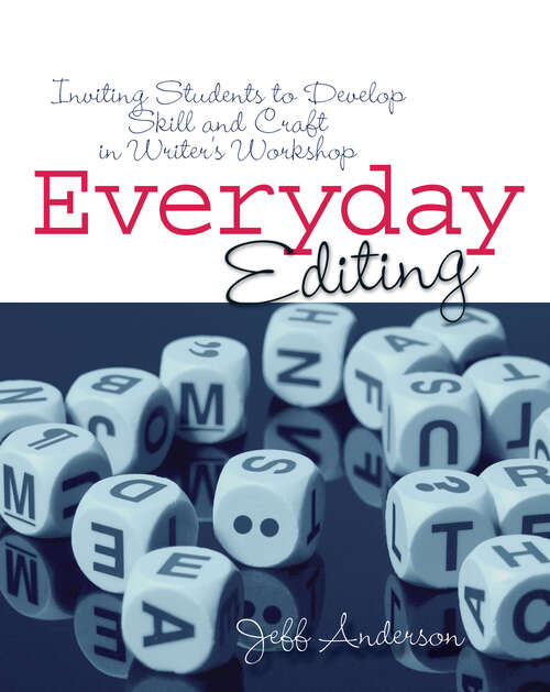 Book cover of Everyday Editing: Inviting Students to Develop Skill and Craft in Writer's Workshop
