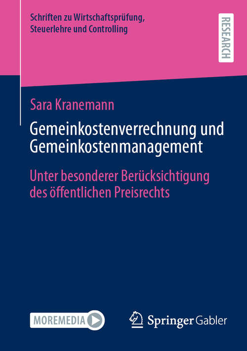 Book cover of Gemeinkostenverrechnung und Gemeinkostenmanagement: Unter besonderer Berücksichtigung des öffentlichen Preisrechts (Schriften zu Wirtschaftsprüfung, Steuerlehre und Controlling)