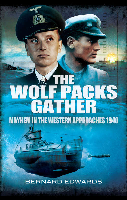 Book cover of The Wolf Packs Gather: Mayhem in the Western Approaches 1940