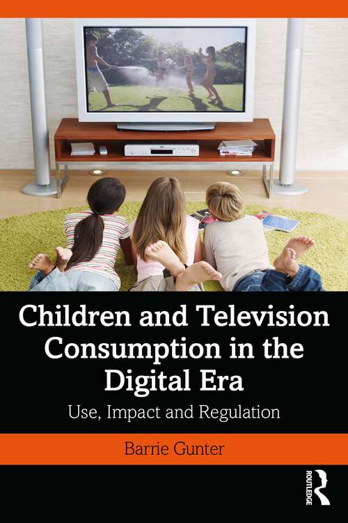 Children and Television Consumption in the Digital Era: Use, Impact and Regulation