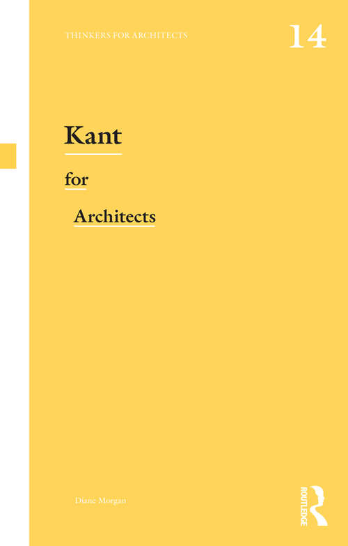 Kant for Architects (Thinkers for Architects)