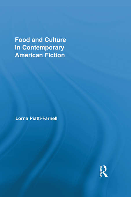 Book cover of Food and Culture in Contemporary American Fiction (Routledge Studies in Contemporary Literature)