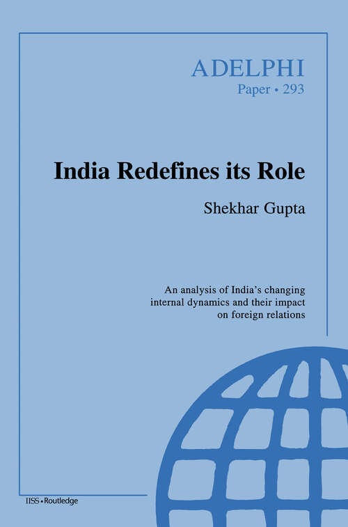 Book cover of India Redefines its Role (Adelphi series #293)