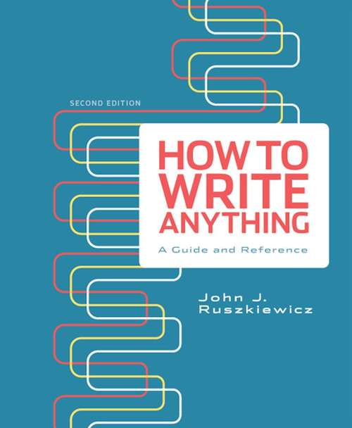 How to Write Anything: A Guide and Reference (Second Edition)