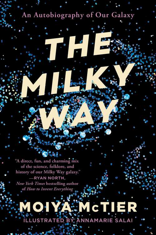 Book cover of The Milky Way: An Autobiography of Our Galaxy