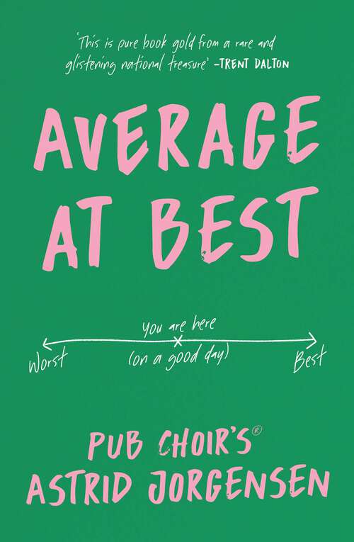 Book cover of Average at Best: A memoir from the creator of Pub Choir®